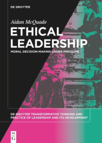 Aidan McQuade — Ethical Leadership: Moral Decision-making under Pressure