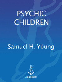 Samuel H. Young — Psychic Children