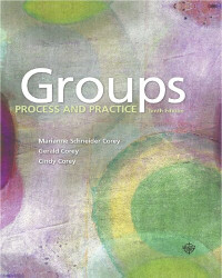 Marianne Schneider Corey; Gerald Corey; Cindy Corey — Groups Process and Practice