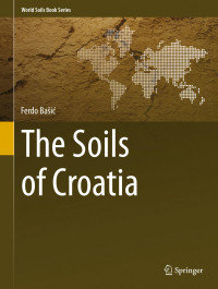 Ferdo Bašić (auth.) — The Soils of Croatia