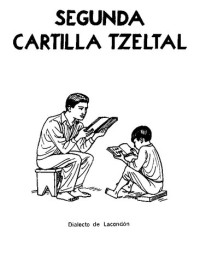 I.N.I. — Segunda cartilla tzeltal. Dialecto de Lacondón