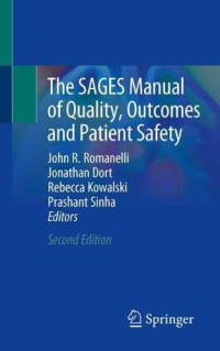 John R. Romanelli (editor), Jonathan M. Dort (editor), Rebecca B. Kowalski (editor), Prashant Sinha (editor) — The SAGES Manual of Quality, Outcomes and Patient Safety