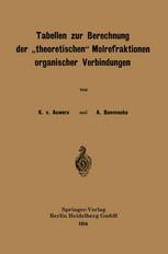 K. v. Auwers, A. Boennecke (auth.) — Tabellen zur Berechnung der „theoretischen“ Molrefraktionen organischer Verbindungen