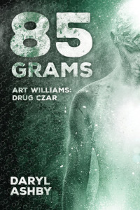 Daryl Ashby — 85 Grams: Art Williams: Drug Czar