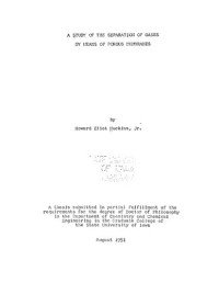 Huckins, Howard E., Jr — A Study of the Separation of Gases by Means of Porous Membranes