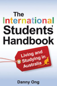 Danny Ong — The International Students’ Handbook: Living and Studying in Australia