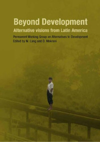 Miriam Lang; Lydia Fernando; Nick Buxton; Imre Szűcs; Grupo Permanente de Trabajo sobre Alternativas al Desarrollo. — Beyond development : alternative visions from Latin America