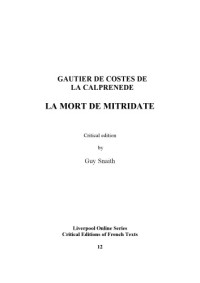 La Calprenède, Gaultier de Costes de; Snaith, Guy (ed.) — La mort de Mitridate