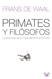 Frans de Waal — Primates y filósofos