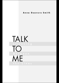 Anna Deavere Smith — Talk to Me: Listening Between the Lines