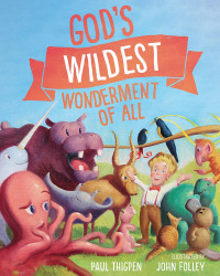 Paul Thigpen — God's Wildest Wonderment of All