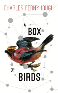 Charles Fernyhough — A Box of Birds