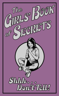 Gemma Reece — The Girls' Book of Secrets: Shhh... Don't Tell!