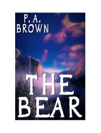 Brown, P, A — The Bear