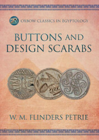 W. M. Flinders Petrie — Buttons and Design Scarabs