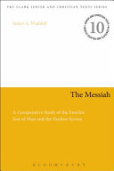 James A. Waddell — The Messiah: A Comparative Study of the Enochic Son of Man and the Pauline Kyrios