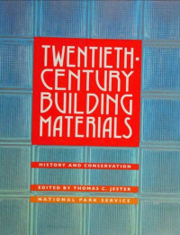 Thomas C. Jester — 20th Century Building Materials: History and Conservation
