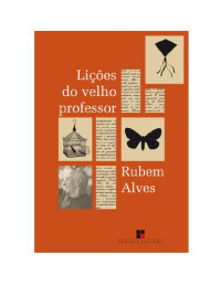 Rubem Alves — Lições do Velho Professor