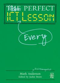 Mark Anderson; Jackie Beere — Perfect ICT Every Lesson