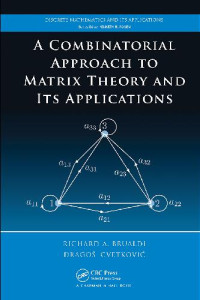 Brualdi — Combinatorial Approach to Matrix Theory and Its Applications