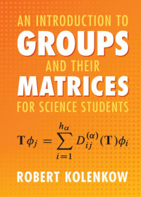 Robert Kolenkow — An Introduction to Groups and their Matrices for Science Students, Solutions Manual