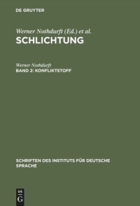 Werner Nothdurft — Schlichtung. Band 2 Konfliktstoff: Gesprächsanalyse der Konfliktbearbeitung in Schlichtungsgesprächen