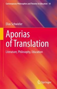 Elias Schwieler — Aporias of Translation: Literature, Philosophy, Education