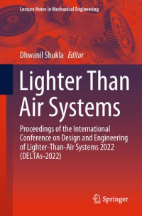 Dhwanil Shukla — Lighter Than Air Systems: Proceedings of the International Conference on Design and Engineering of Lighter-Than-Air Systems 2022 (DELTAs-2022)