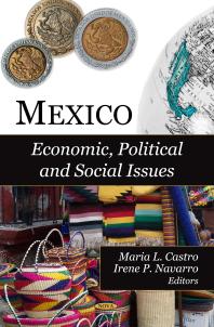Maria L. Castro; Irene P. Navarro — Mexico: Economic, Political and Social Issues : Economic, Political and Social Issues