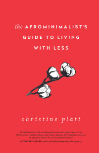 Christine Platt — The Afrominimalist's Guide to Living with Less