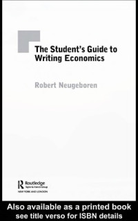 Neugeboren, Robert H — The student's guide to writing economics