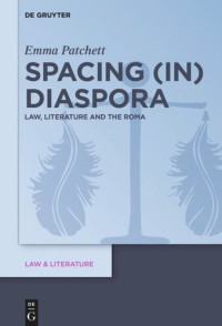 Emma Patchett — Spacing (in) Diaspora: Law, Literature and the Roma