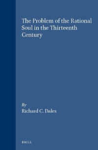 Richard C. Dales — The Problem of the Rational Soul in the Thirteenth Century