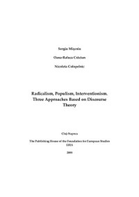 Sergiu Mişcoiu; Oana Craciun; Nicoleta Colopelnic — Radicalism, populism, interventionism : three approaches based on discourse theory