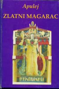 Lucius Apuleius Madaurensis,  prijevod Zvonimir Milanović — Zlatni magarac