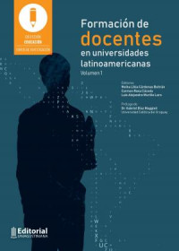 Melba Libia Cárdenas-Beltrán; Carmen Rosa Cáceda; Luis Alejandro Murillo Lara — Formación de docentes en universidades latinoamericanas: Vol. 1