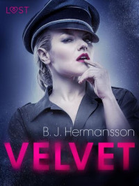 B. J. Hermansson — Velvet – erotisch verhaal