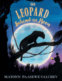 Mayonn Paasewe-Valchev — The Leopard Behind the Moon