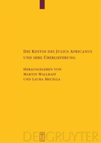 Martin Wallraff; Laura Mecella — Die Kestoi des Julius Africanus und ihre Überlieferung