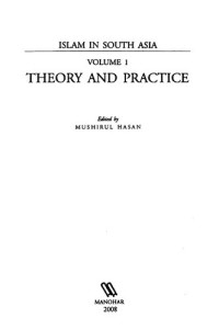 Mushirul Hasan — Islam in South Asia Vol. 1: Theory and practice