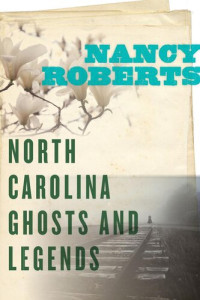 Nancy Roberts — North Carolina Ghosts and Legends