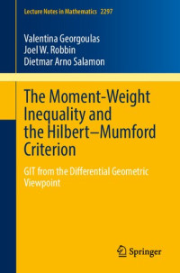 Valentina Georgoulas, Joel W. Robbin, Dietmar Arno Salamon — The Moment-Weight Inequality and the Hilbert–Mumford Criterion: GIT from the Differential Geometric Viewpoint