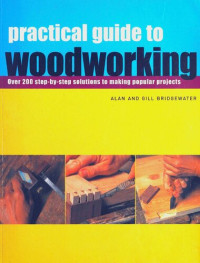 Alan Bridgewater, Gill Bridgewater — Practical Guide to Woodworking