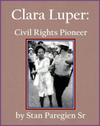 Stan Paregien, Sr — Clara Luper: Civil Rights Pioneer