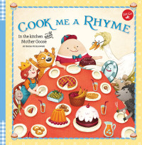 Bryan Kozlowski — Cook Me a Rhyme : In the Kitchen with Mother Goose