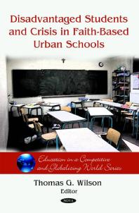 Thomas G. Wilson — Disadvantaged Students and Crisis on Faith-Based Urban Schools