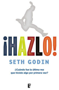 Seth Godin — ¡Hazlo!