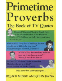 Javna, John; Mingo, Jack — Primetime proverbs: the book of TV quotes