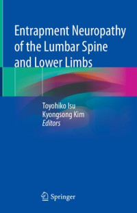 Toyohiko Isu (editor), Kyongsong Kim (editor) — Entrapment Neuropathy of the Lumbar Spine and Lower Limbs