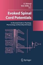 Tatsuhiko Kano M.D., Ph.D., Yoichi Katayama M.D., Ph.D., Satoru Fukuda M.D., Ph.D. (auth.), Koki Shimoji M.D., Ph.D., FRCA, William D. Willis Jr. M.D., Ph.D. (eds.) — Evoked Spinal Cord Potentials: An Illustrated Guide to Physiology, Pharmacology, and Recording Techniques